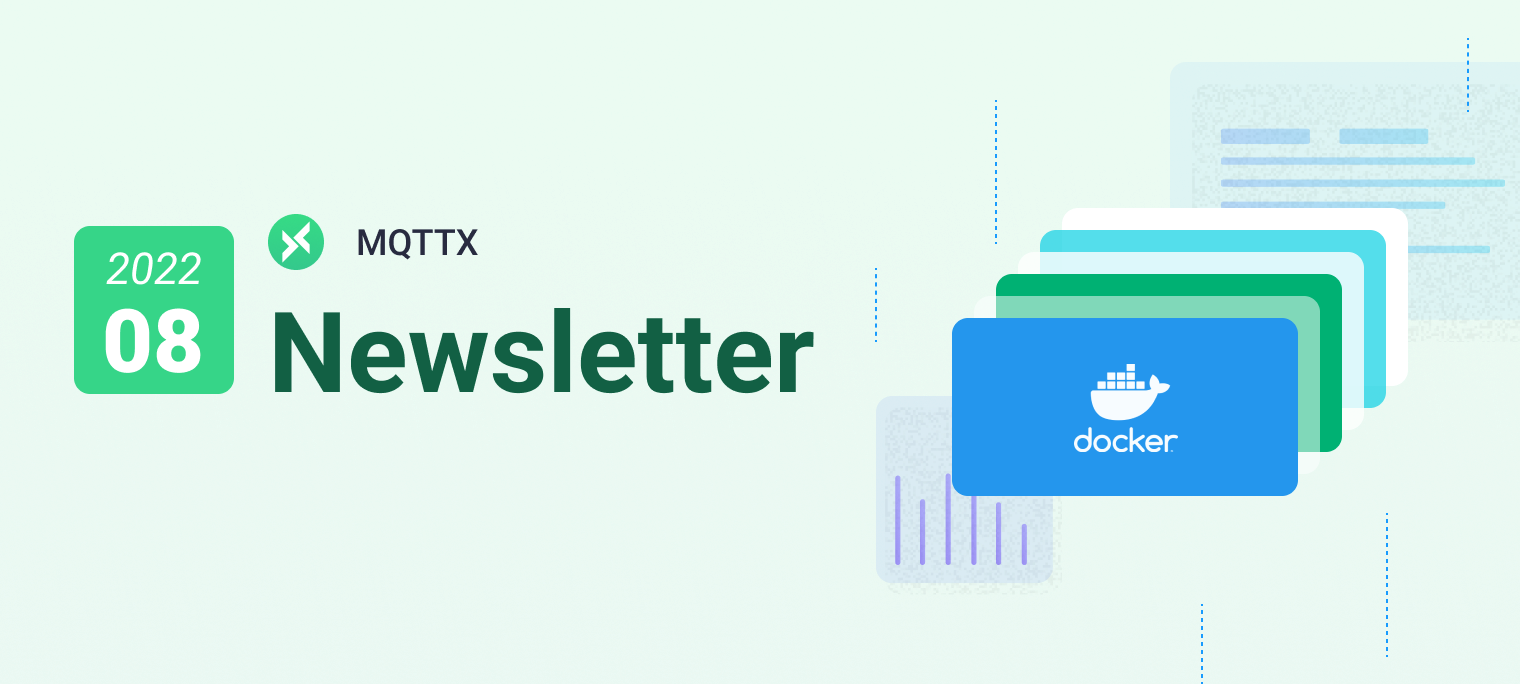 MQTTX Newsletter 2022-08 | v1.8.2 发布、支持使用 Docker