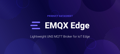 EMQX Edge Datasheet: Lightweight UNS MQTT Broker for IoT Edge