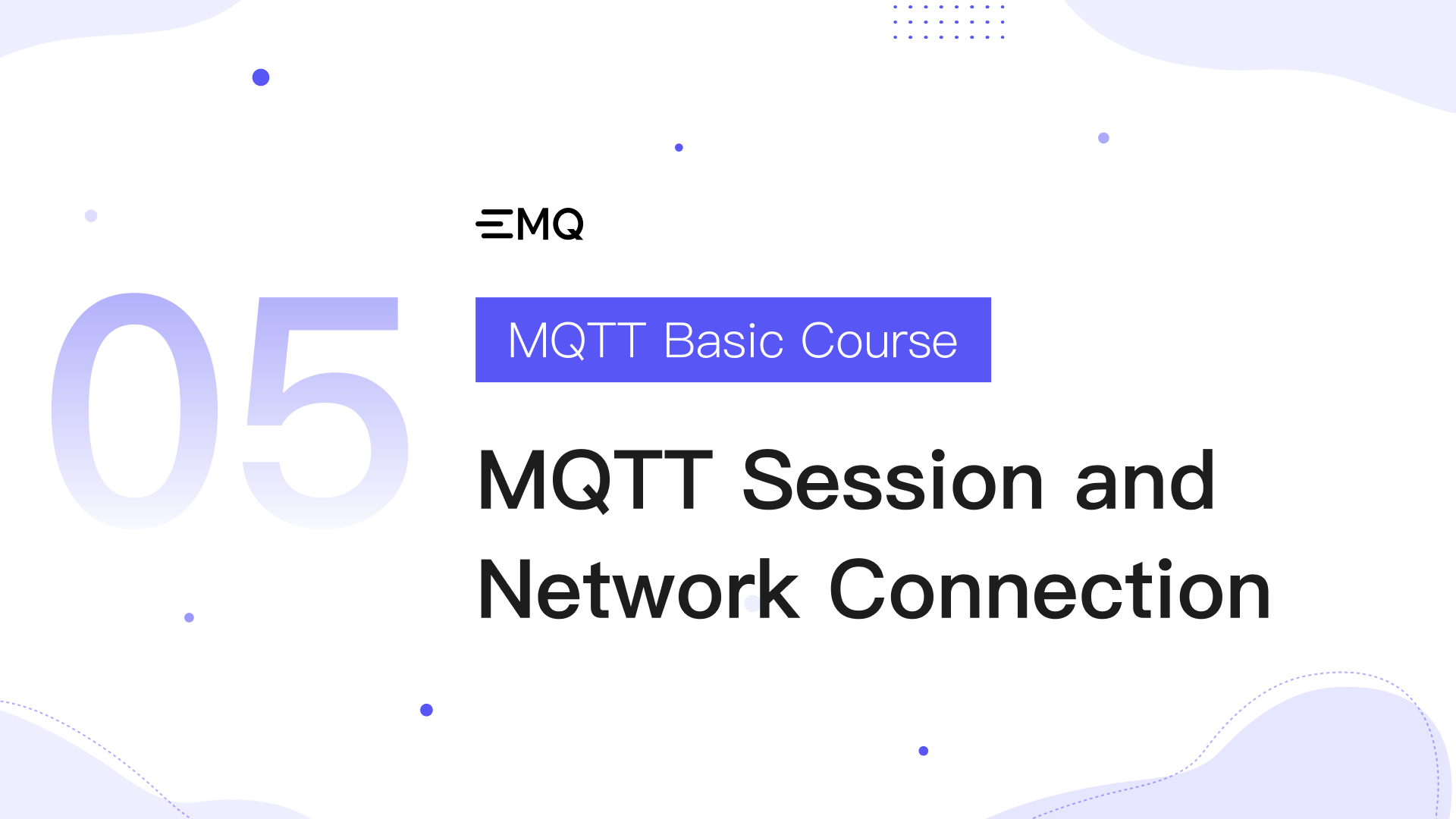 Lesson 5: MQTT Session and Network Connection - MQTT Basic Course