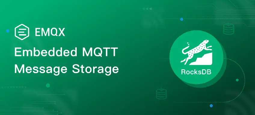 Embedded MQTT Message Storage Using RocksDB for EMQX Broker