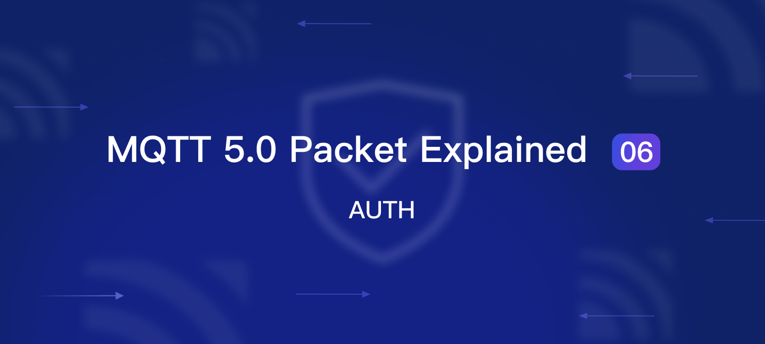 MQTT 5.0 Packet Explained 06: AUTH