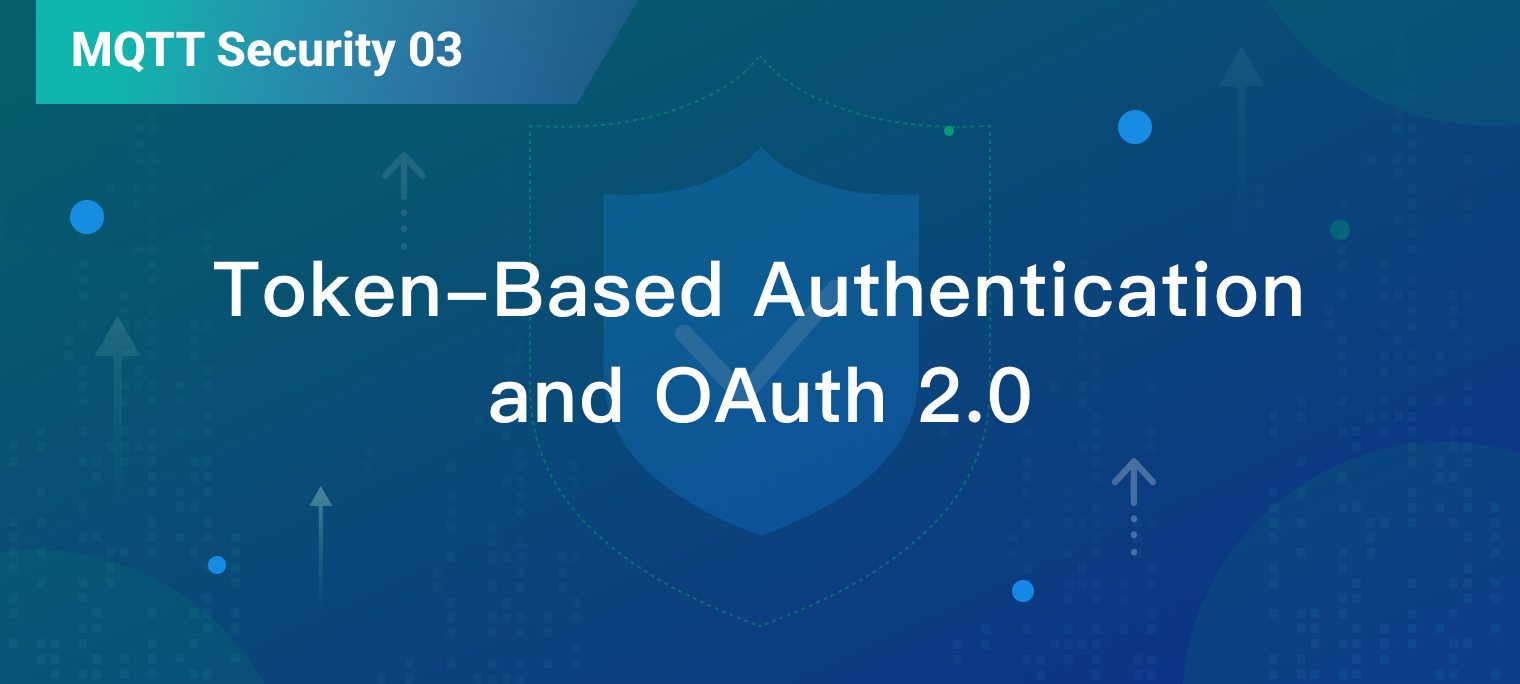 A Deep Dive into Token-Based Authentication and OAuth 2.0 in MQTT