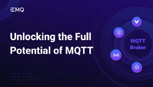 Unlocking the Full Potential of MQTT: A Practical Guide to MQTT Broker Selection