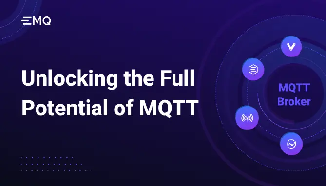 Unlocking the Full Potential of MQTT: A Practical Guide to MQTT Broker Selection