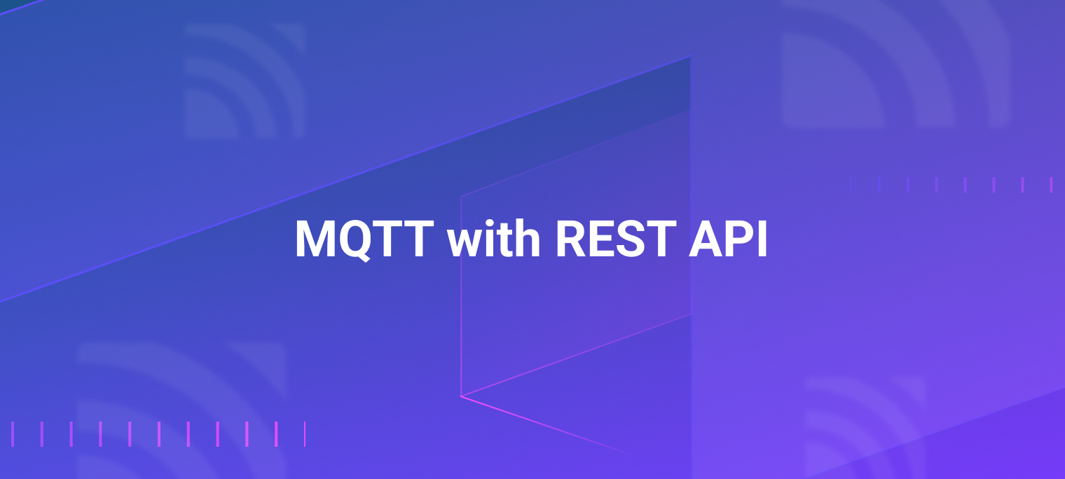 Connecting MQTT and REST API: A Comprehensive Tutorial