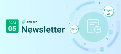 规则定时执行,提高边缘自治能力|eKuiper Newsletter 202305