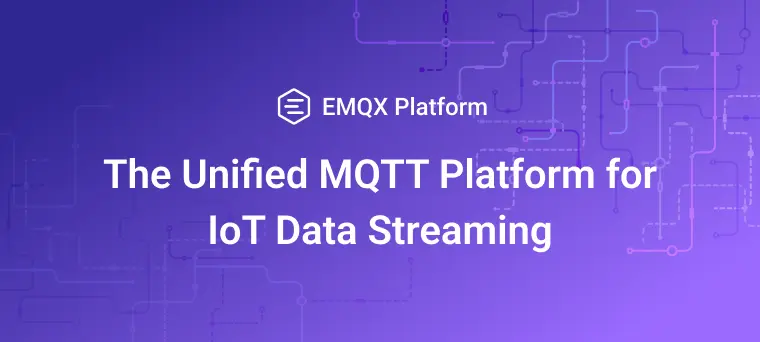 EMQX Platform 产品规格书:面向物联网数据流的统一 MQTT 平台