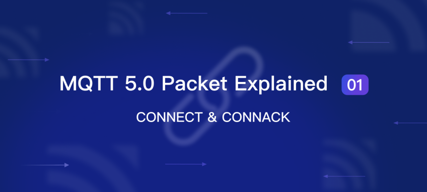 MQTT 5.0 Packet Explained 01: CONNECT & CONNACK