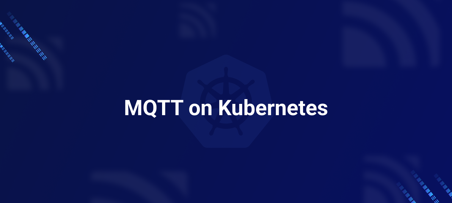 Running MQTT on Kubernetes: A Practical Guide