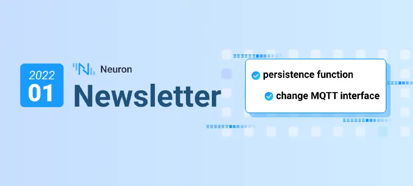 Neuron Newsletter 2022-01｜增加持久化功能、MQTT 接口形式更改