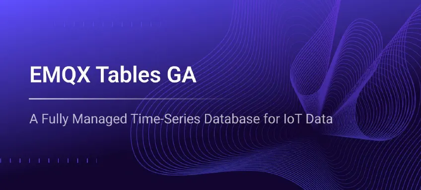 EMQ Announces General Availability of EMQX Tables: A Fully Managed Time-Series Database for IoT Data