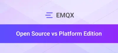 EMQX Open Source vs. Platform Edition: A Definitive Guide for Your IoT Strategy