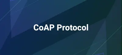 CoAP Protocol: Features, Use Cases, Pros & Cons for IoT