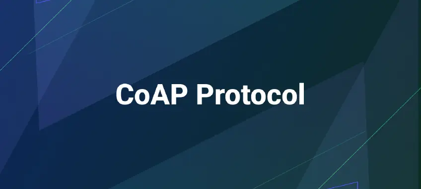 CoAP Protocol: Key Features, Use Cases, and Pros/Cons