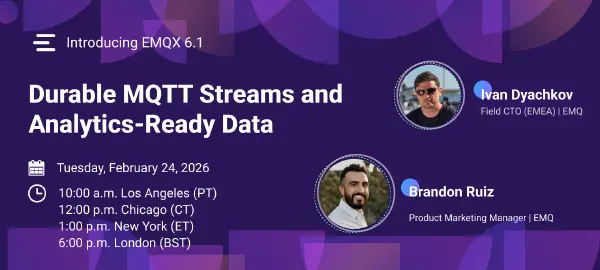Introducing EMQX 6.1: Durable MQTT Streams and Analytics-Ready Data