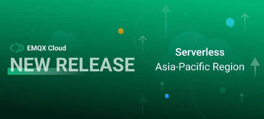 EMQX Cloud Serverless is Now Available on Google Cloud in Asia-Pacific Region