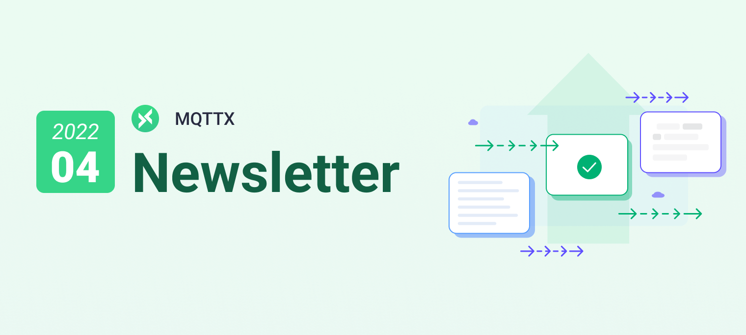 MQTTX Newsletter 2022-04 | v1.7.3 发布、优化社区站