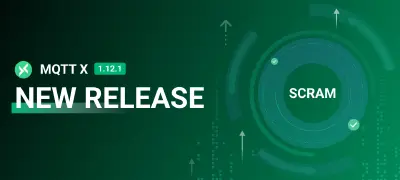 MQTTX 1.12.1 发布：SCRAM 认证与安全增强