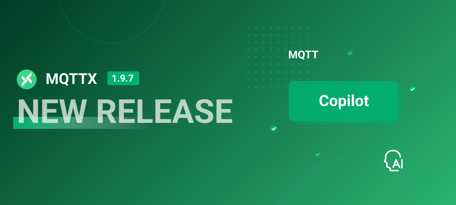 MQTTX 1.9.7: Introducing Copilot - Your AI-Powered MQTT Assistant