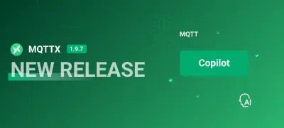 MQTTX 1.9.7: Introducing Copilot - Your AI-Powered MQTT Assistant