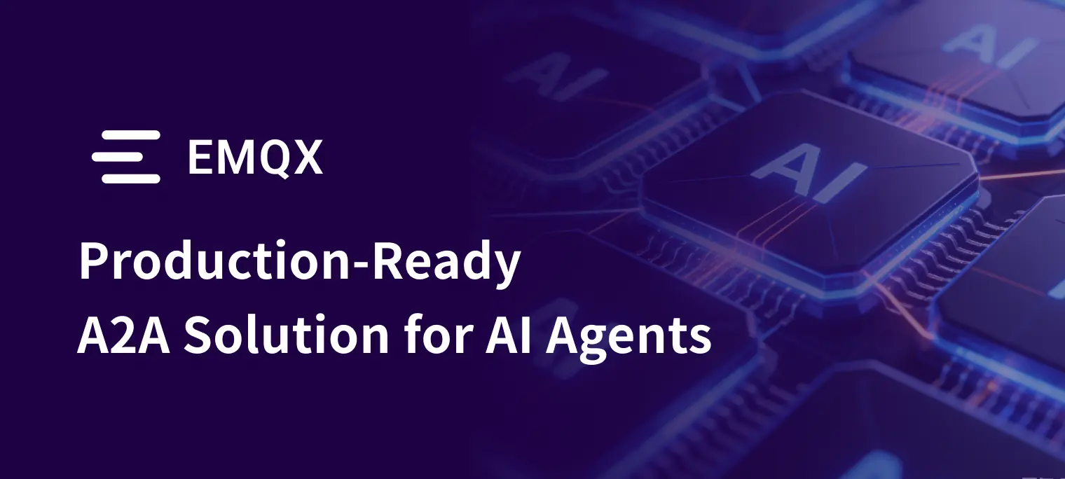 Building Physical AI Agent Networks with EMQX: Solving A2A Protocol Challenges at Scale