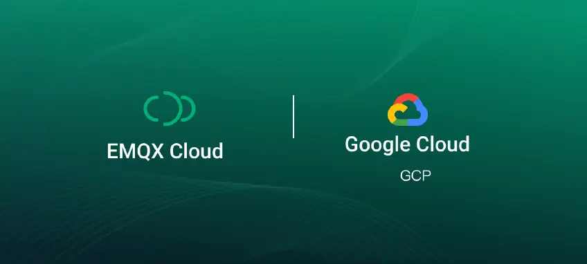 集齐海外主流云平台，EMQX Cloud 正式支持 Google Cloud Platform 部署