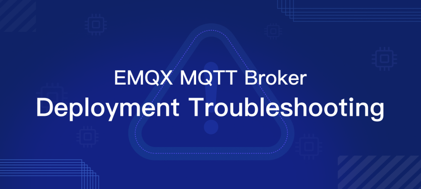 EMQX MQTT Broker Deployment Troubleshooting: Ensuring a Smooth Start
