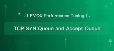 EMQX 性能调优：TCP SYN 队列与 Accept 队列