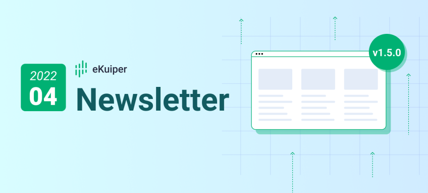 eKuiper Newsletter 2022-04 | v1.5.0 Released、Launch community website