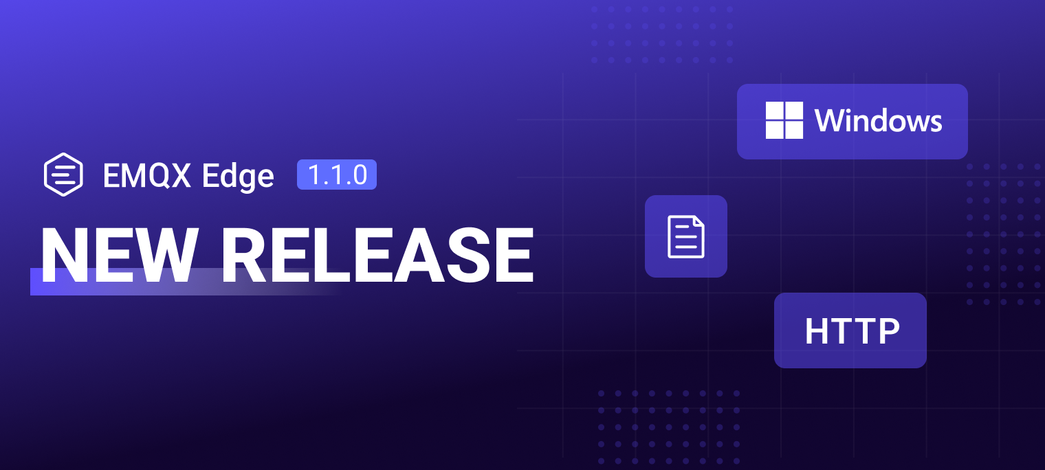EMQX Edge 1.1.0 Released: Windows Support, Revamped HTTP Framework, and ...