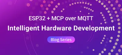 From Voice to Vision: The Final Step in Building Your AI Agent with ESP32 and MCP over MQTT