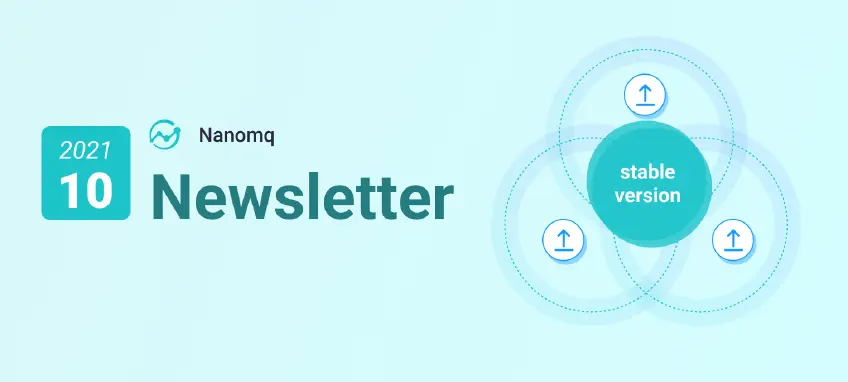 NanoMQ Newsletter 202110：首个稳定版本发布