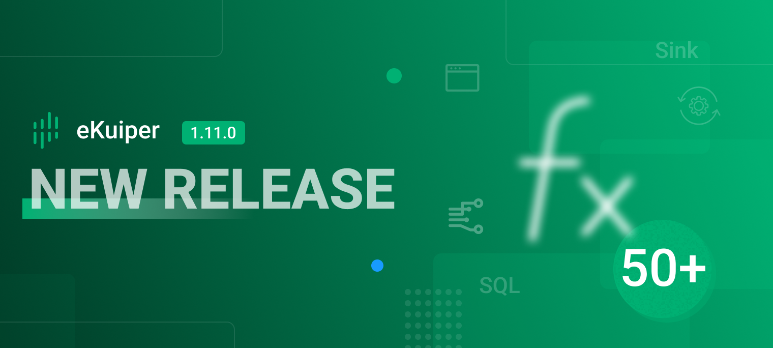 eKuiper 1.11.0 Released: Adds 50+ Functions and Significantly Improves Data Transformation