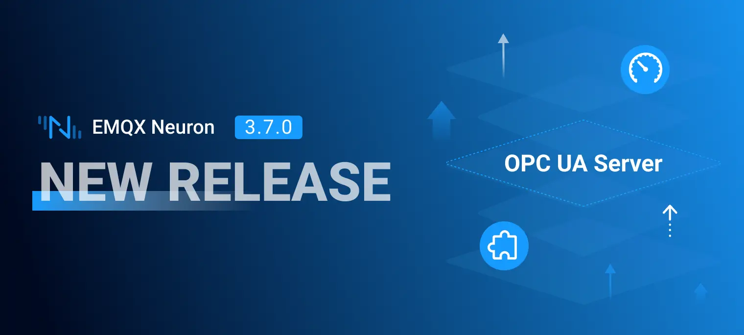EMQX Neuron 3.7.0 Released: New OPC UA Server for Industrial Connectivity