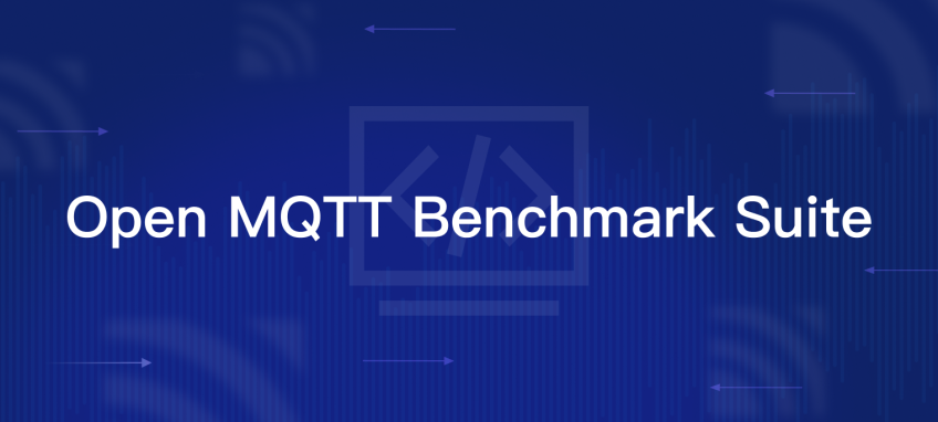 MQTT 开放基准测试规范：全面评估你的 MQTT Broker 性能