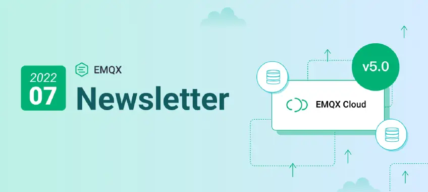 EMQX 5.0 Released, 2 New Database Integrations for EMQX Cloud  | EMQX Newsletter 202207