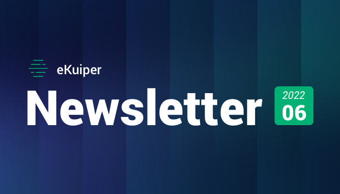 eKuiper Newsletter 2022-06｜离线缓存重发机制升级，优化弱网场景使用