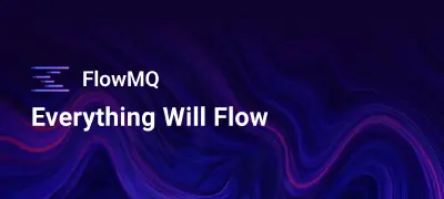 Everything Will Flow：面向 AI 的新一代融合消息流平台 FlowMQ 正式发布