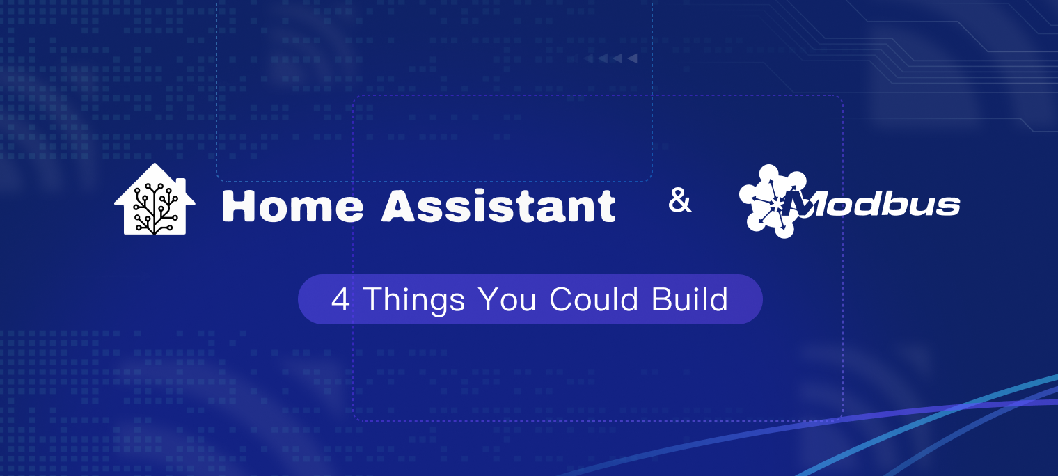 Home Assistant Modbus: 4 Things You Can Build