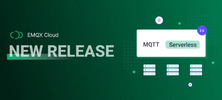 EMQX Cloud Serverless 正式上线：三秒部署、按量计费的 Serverless MQTT 云服务