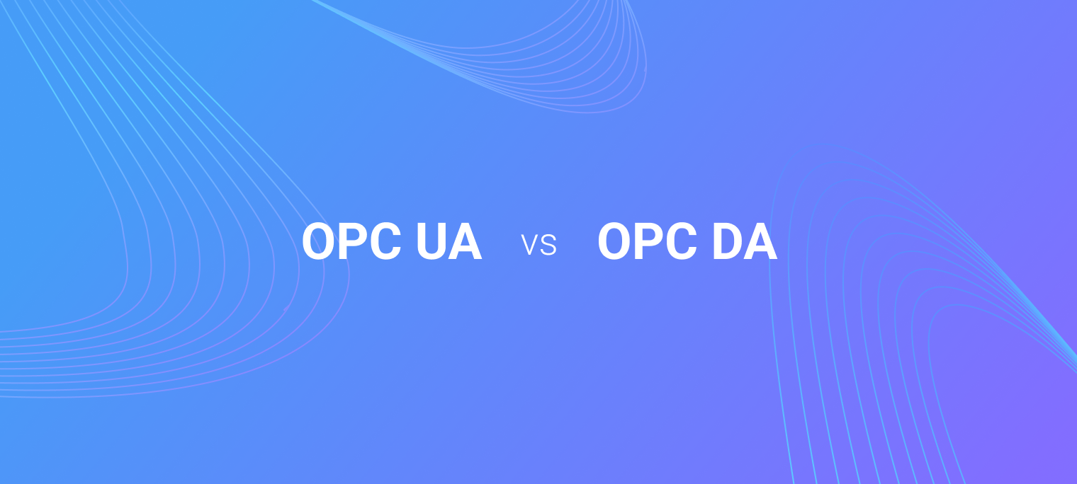 OPC UA 与 OPC DA：选型指南