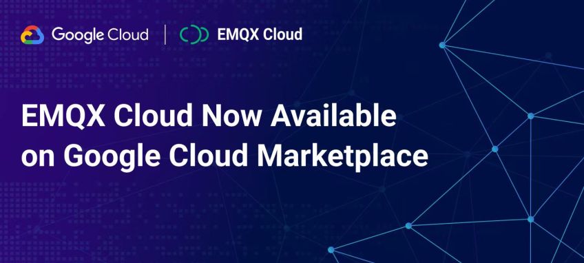 EMQ Delivers EMQX Cloud Through Google Cloud Platform Marketplace
