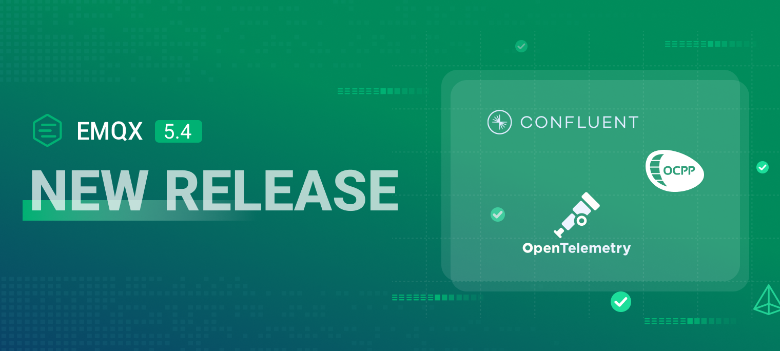 EMQX Enterprise 5.4 Released: OpenTelemetry Tracing, OCPP Gateway, and Confluent Integration