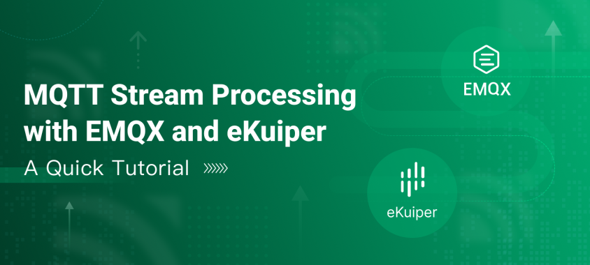 MQTT Stream Processing with EMQX and eKuiper: A Quick Tutorial