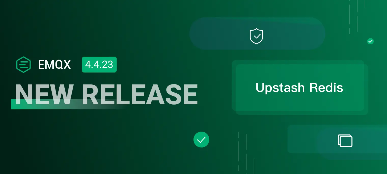 EMQX Enterprise 4.4.23 发布：认证授权与数据集成支持 Upstash Redis