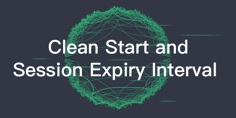 Clean Start and Session Expiry Interval - MQTT 5.0 new features