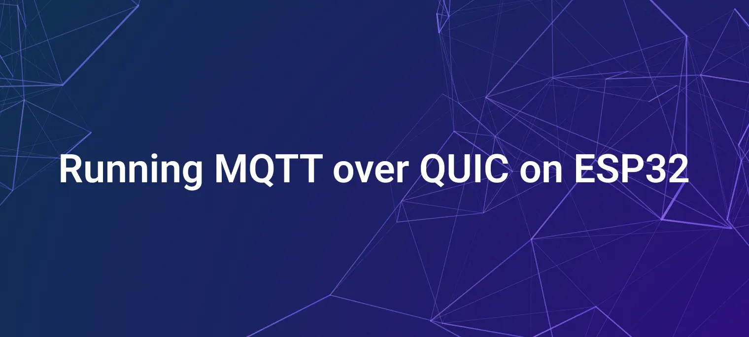 Can ESP32 Run MQTT over QUIC? We Had a Try...