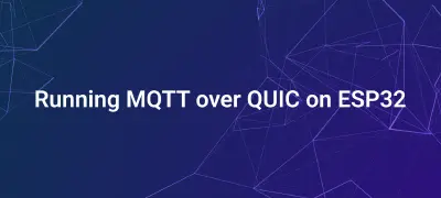 Can ESP32 Run MQTT over QUIC? We Had a Try...