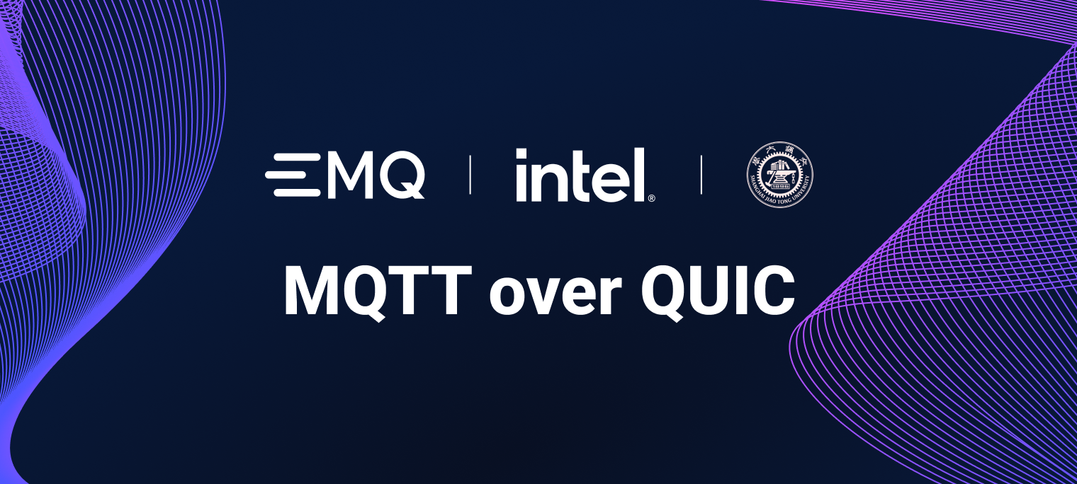 Explore the Next-Gen IoT Protocol with EMQ, Intel, and Students from Global Universities