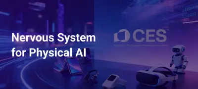 Building the Nervous System for Physical AI: Key Takeaways from CES 2026